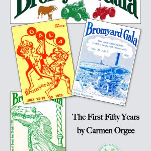 Bromyard Gala, the First Fifty Years, by Carmen Orgee